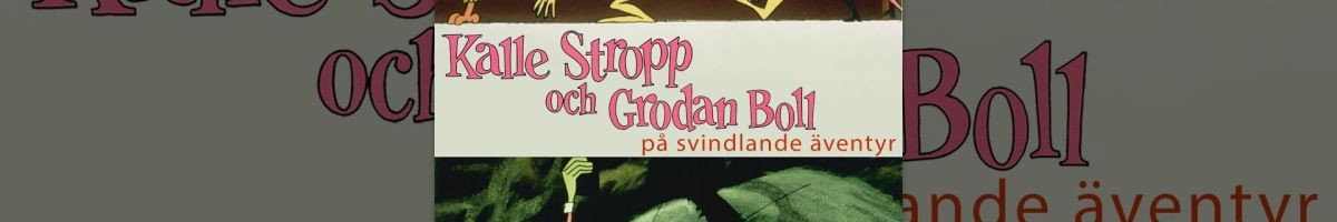 Kalle Stropp och Grodan Boll (Sverige)